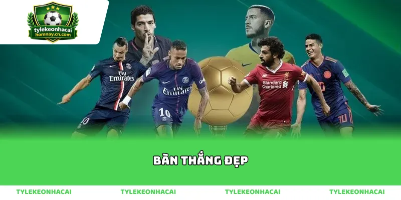 Cơn sốt về các pha bàn thắng đẹp vừa được thiết lập