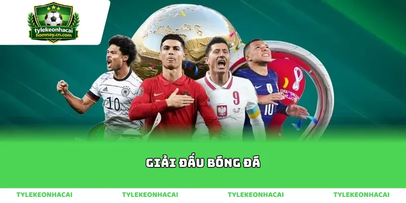 Ký ức về những giải đấu bóng đá huyền thoại